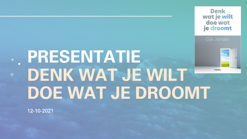 Denk_wat_je_wilt_doe_wat_je_droomt.ppsx